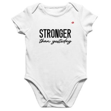 Imagem de Body Bebê Algodão Stronger than yesterday - Foca na Moda, Branco, P