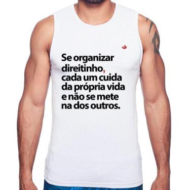 Imagem de Regata Se organizar direitinho, cada um cuida da própria vida - Foca n