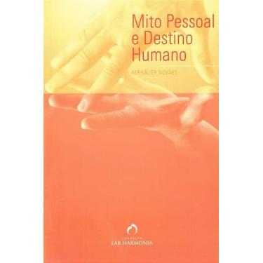 Imagem de Mito Pessoal e Destino Humano - Livro de Psicologia - FUNDACAO LAR HAR