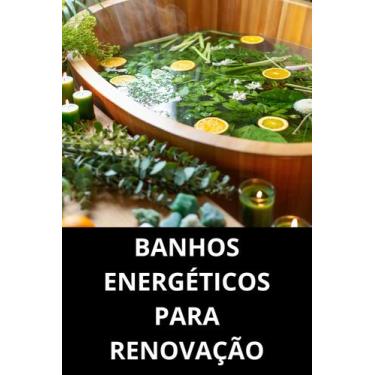 Imagem de Banhos Energéticos Para Renovação - DUKE EDITORA