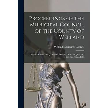 Imagem de Proceedings of the Municipal Council of the County of Welland [microform]: Second Session, Geo. J. Duncan, Warden: May 31st, June 1st, 2nd, 3rd, 4th and 5th