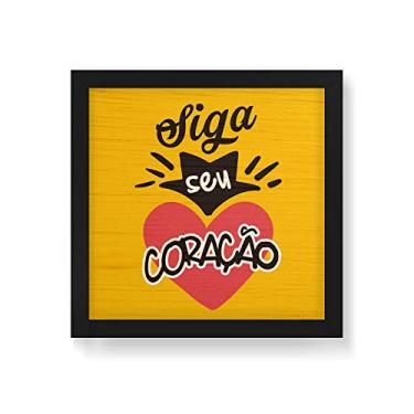 Imagem de Arte Maníacos Quadro Decorativo em Madeira Siga Seu Coração - 30x30cm (Moldura caixa em laca preta)