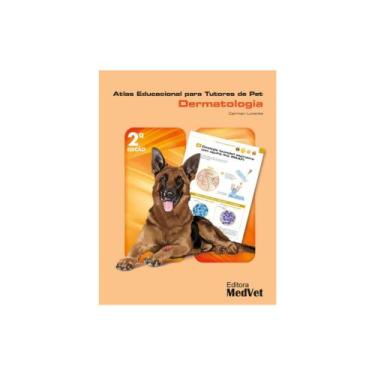 Imagem de Livro: Atlas Educacional Para Tutores De Pet Dermatologia - Medvet