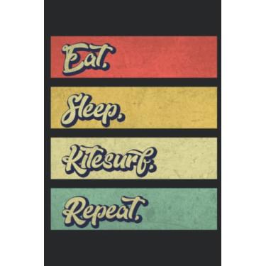 Imagem de Eat Sleep Kitesurf Repeat Retro Kitesurfing Kiteboarding Quote Art: Lined Journal Notebook To Do Schedule, Medium 6x9 Inches, 100 Pages, Printed Cover