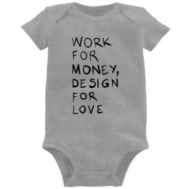 Imagem de Body Bebê Work for money, design for love - Foca na Moda, Cinza, G