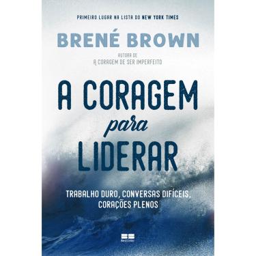 Imagem de Livro - A coragem para liderar: Trabalho duro, conversas difíceis, corações plenos