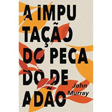 Imagem de Livro A Imputação Do Pecado De Adão - Monergismo