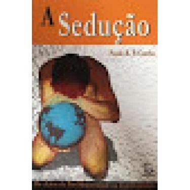 Imagem de A Sedução Os Efeitos da Pós Modernidade Na Espiritualidade - ESPERANCA