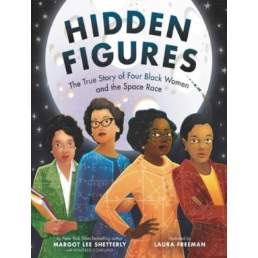 Imagem de Livro - Hidden Figures - The True Story Of Four Black Women And The Sp