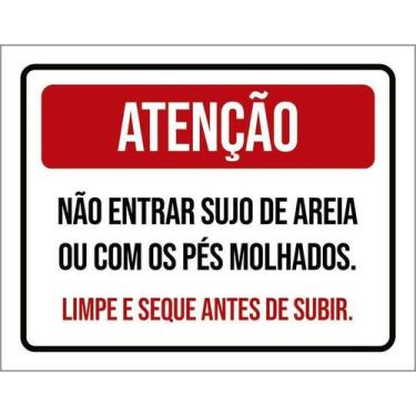 Imagem de Kit 10 Placa Acm Não Entrar Sujo Areia Pés Molhados 18X23 - Sinalizo