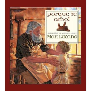 Imagem de Porque te amo! Max Lucado - Thomas Nelson - Exclusivos
