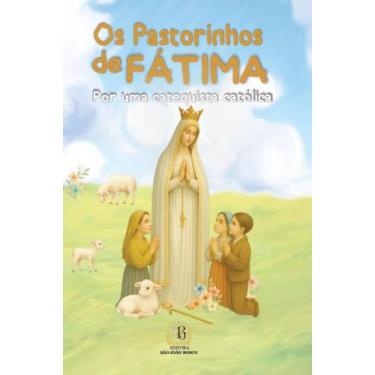Imagem de Livro - Os pastorinhos de Fátima: Por uma catequista católica