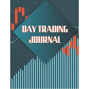 Imagem de Day Trading Journal: FOREX Day Trading Journal: Trading Logbook for FOREX Trader Record History Trade to Improve Your Next Trade forex trading journal ... Scalping Trading Journal Series by Eve Nancy)