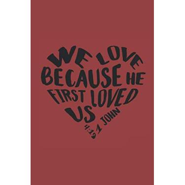 Imagem de 1 John 4 19 We Love Because He First Loved Us 2019 Daily Planner