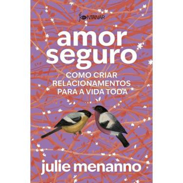 Imagem de Amor seguro: Como criar relacionamentos para a vida toda