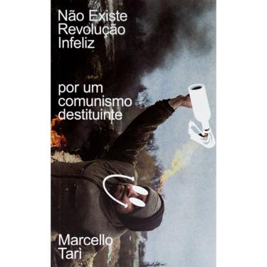 Imagem de Não existe revolução infeliz: Por um comunismo destituinte