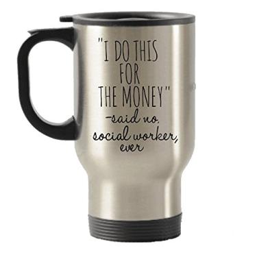 Imagem de SpreadPassion Caneca de viagem isolada I Do This for The Money - Said no Social Worker Ever em aço inoxidável