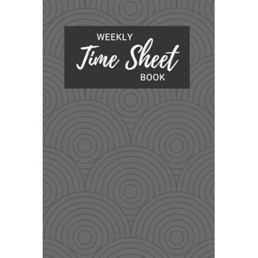 Imagem de Weekly Time Sheet Book: Gray Pattern Cover / 2 Years of Time Sheets in One Book/Tracking Start, Finish, Breaks, Overtime and Total Hours Made Simple / 6x9 Size / 1 Week Per Page