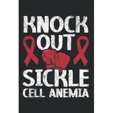 Imagem de Knock Out Sickle Cell Anemia Journal Notebook: Sickle Cell Anemia Journal Notebook, Sickle Cell Anemia Notebook Gift, Sickle Cell Anemia Planner. Journal Notebook 6x9 inches 120 pages.