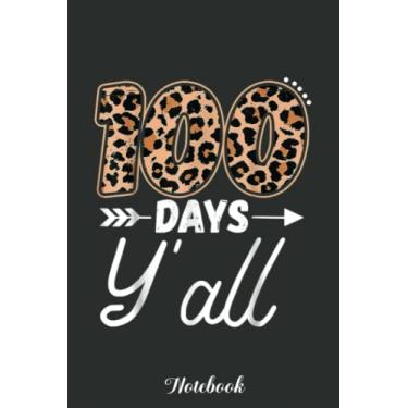 Imagem de Leopard 100 Days Y'all Teacher Student 100th Day Of school Notebook: Funny 100 Days Of School Gift Lined Notebook Confetti Writing Diary Planner Gift ... Children, Blank 110 Pages, 6x9 inches