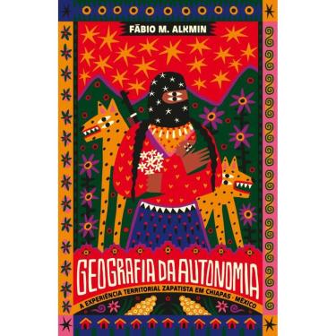 Imagem de Geografia Da Autonomia: A Experiência Territorial Zapatista Em Chiapas, México