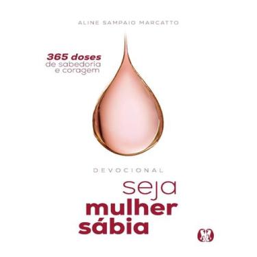 Imagem de Livro - Seja Mulher Sabia - 365 Doses De Sabedoria E Coragem - CDG CIT