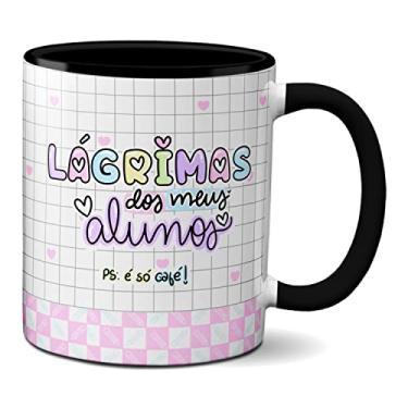 Imagem de Caneca Engraçada Lágrima Dos Meus Alunos É Só Café (Preta)