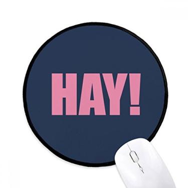 Imagem de HAY Quote Black Encourage Positive Hello Mouse Pad Tapete redondo para computador