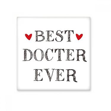 Imagem de Best Doctor Ever Citação Profissional Azulejo de cerâmica brilhante Decalque de tijolos vitrificados