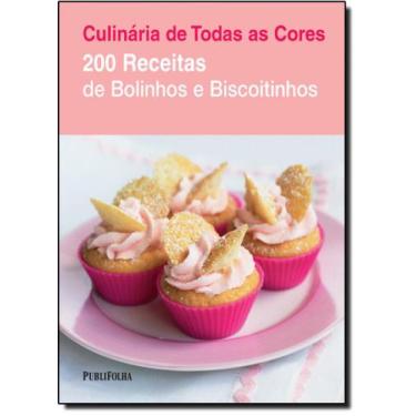 Imagem de 200 Receitas De Bolinhos E Biscoitinhos - Série Culinária De Todas As