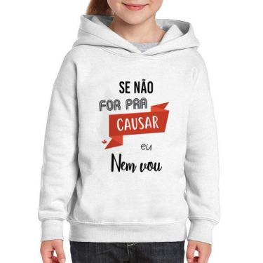Imagem de Moletom Infantil Se não for pra causar eu nem vou - Foca na Moda, Bran