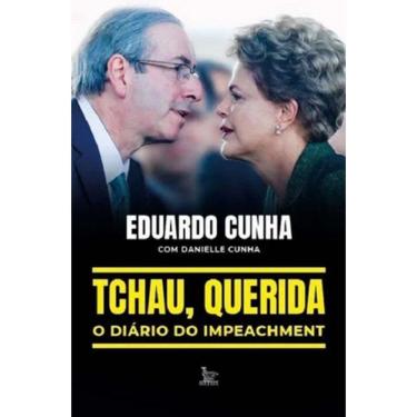 Imagem de Livro Tchau querida, o diário do impeachment por Eduardo Cunha