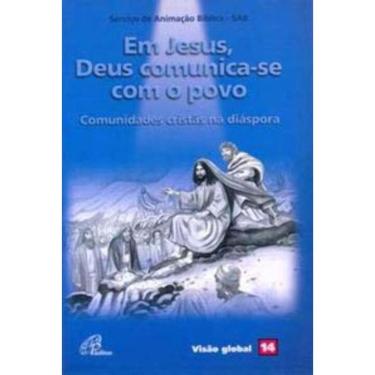 Imagem de Em Jesus, Deus Comunica-se Com o Povo - Comunidades Cristãs Na Diáspora - Visão Global 14