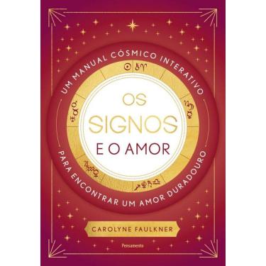 Imagem de Os Signos E O Amor: Um Manual Cósmico Interativo Para Encontrar Um Amor Duradouro