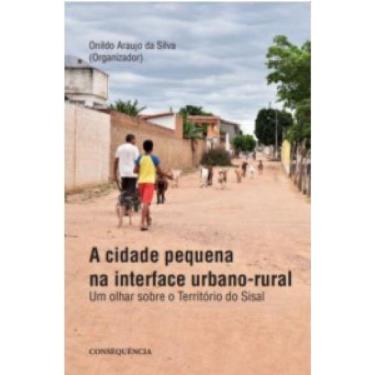 Imagem de A Cidade Pequena Na Interface Urbano-Rural