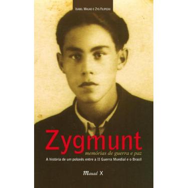 Imagem de Zygmunt: Memórias De Guerra E Paz -  A História De Um Polonês Entre A