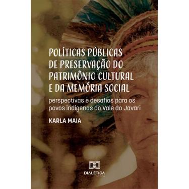 Imagem de Políticas públicas de preservação do patrimônio cultural e da memória social: perspectivas e desafios para os povos indígenas do Vale do Javari