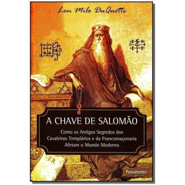 Imagem de a Chave De Salomão - Como Os Antigos Segredos Dos Cavaleiros Templários e Da Franco Maçonaria Afetam