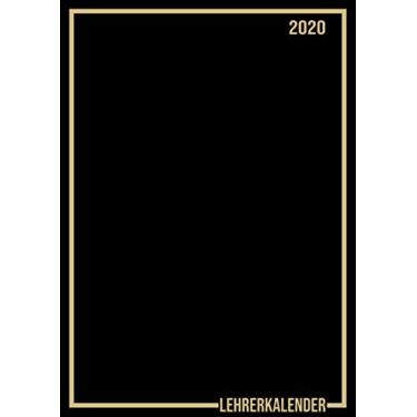 Imagem de Lehrerkalender 2020: Wochenplaner zum notieren, organisieren und planen DIN A4. Kalender/Terminkalender/Monats- / Tagesübersicht/Kontakt- / ... / Design : schwarz Gold schlicht modern