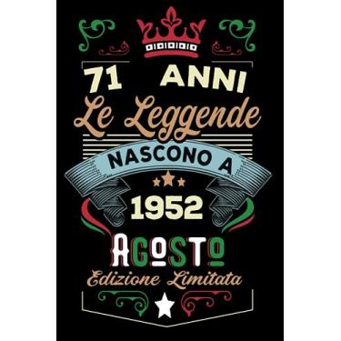Imagem de Le leggende nascono a Agosto 1952: Taccuino - Diario| Regalo di compleanno Agosto 71 per uomini donne ragazze ragazzi Compleanno 1952 Personalizzato