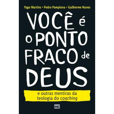 Imagem de Livro - Você é o ponto fraco de Deus e outras mentiras da teologia do 