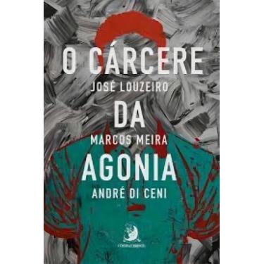 Imagem de O Cárcere da Agonia - A Superação dos Sobreviventes - CONTRACORRENTE E