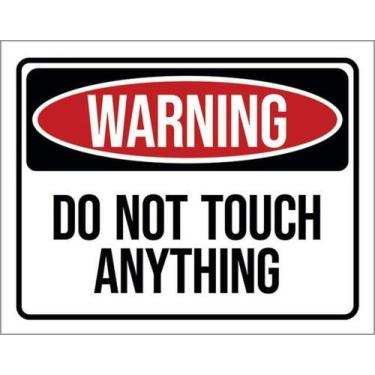 Imagem de Kit 5 Placas Sinalização - Warning Do Not Touch Anything - Sinalizo
