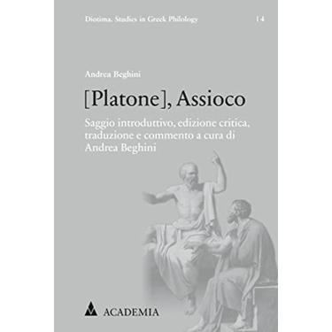 Imagem de [Platone], Assioco: Saggio Introduttivo, Edizione Critica, Traduzione E Commento a Cura Di Andrea Beghini