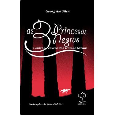 Imagem de As 3 Princesas Negras E Outros Contos Dos Irmãos Grimm - Georgette Sil