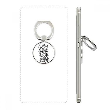 Imagem de Every Bullet Has Its Billet Anel de telefone Suporte de argola ajustável