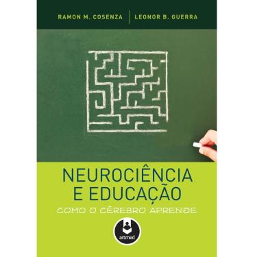 Imagem de Livro - Neurociência e Educação: Como o Cérebro Aprende - Ramon M. Cosenza e Leonor B. Guerra