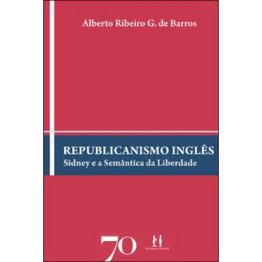 Imagem de Republicanismo inglês: Sidney e a semântica da liberdade - EDICOES 70 