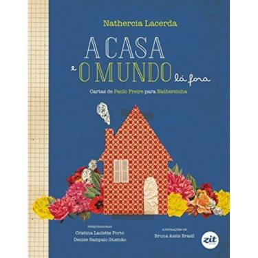 Imagem de Casa E O Mundo La Fora, A: Cartas De Paulo Freire