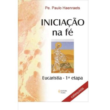 Imagem de Iniciação Na Fé - Eucaristia 1A. Etapa - Catequista